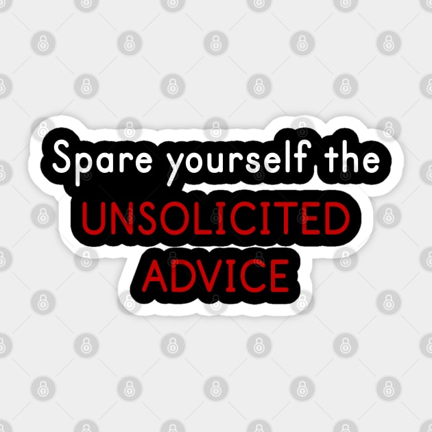 Spare Yourself the Unsolicited Advice Sticker by PecanStudio